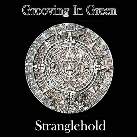 Grooving In Green : Stranglehold